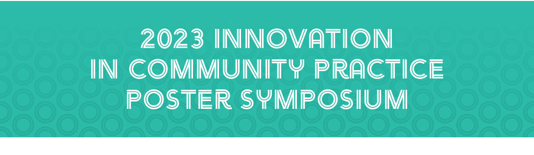 2023 Innovation in Community Practice Poster Symposium | NCPA