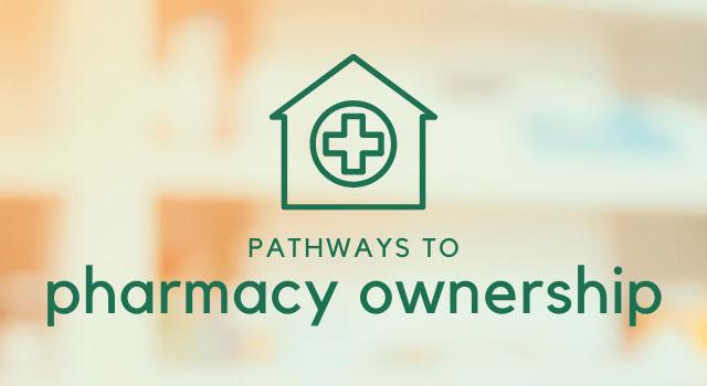 Pathways to Pharmacy Ownership